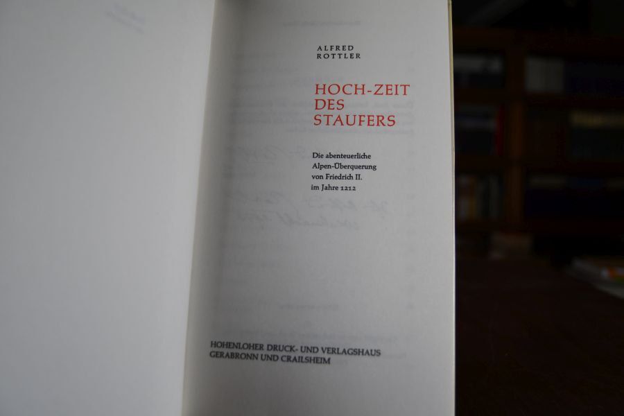 Hoch-Zeit des Staufers. Die abenteuerliche Alpen-Überquerung von Friedrich II. im Jahre 1212.