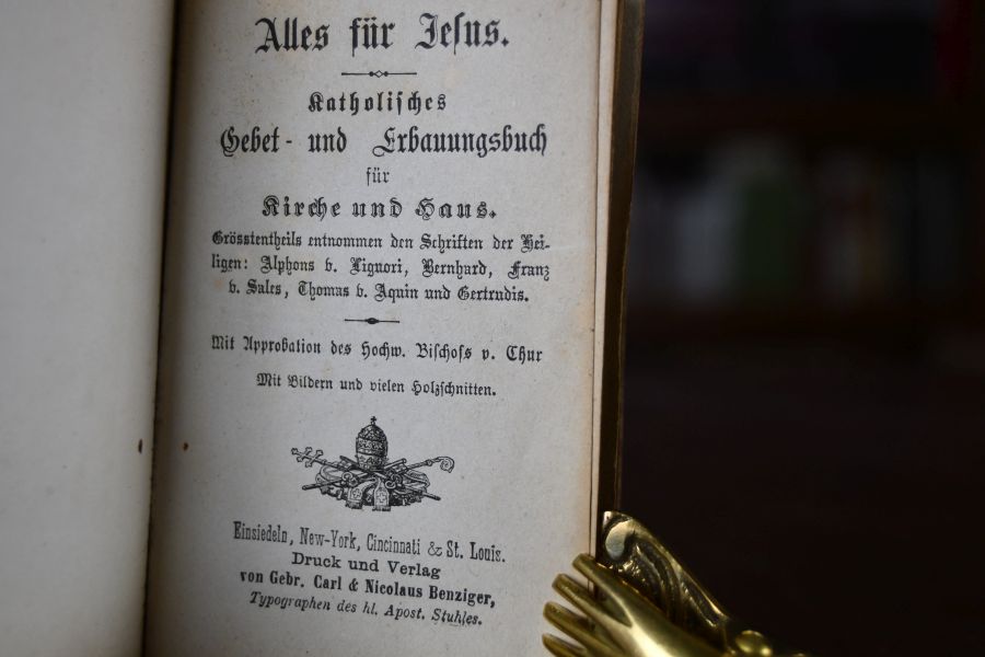 Alles für Jesus. Katholisches Gebet- und Erbauungsbuch. Grösstentheils entnommen den Schriften der Heiligen Alphons v. Lignori, Bernhard, Franz von Sales, Thomas v. Sales, Thomas v. Aquin und Gertrudis.