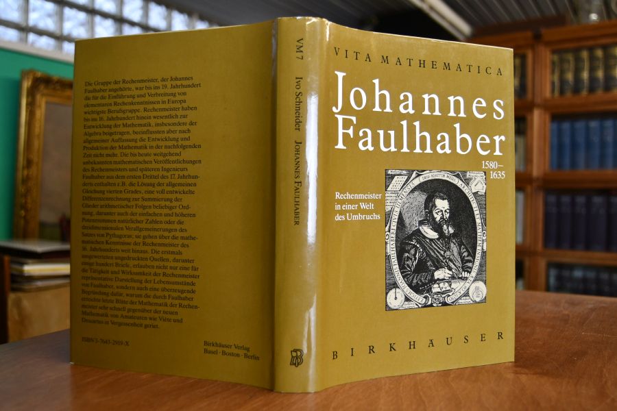 Johannes Faulhaber 1580 - 1635 .Rechenmeister in einer Welt des Umbruchs.
