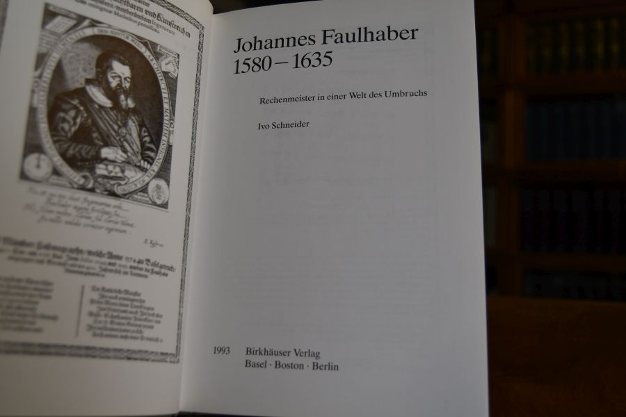 Johannes Faulhaber 1580 - 1635 .Rechenmeister in einer Welt des Umbruchs.