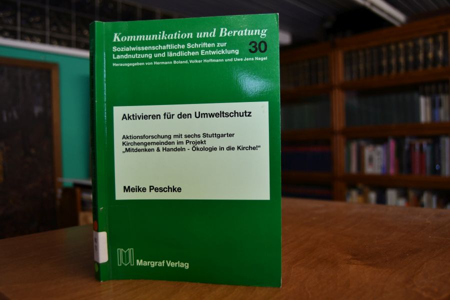 Aktivieren für den Umweltschutz. Aktionsforschung mit 6 Stuttgarter Kirchengemeinden im Projekt "Mitdenken & Handeln - Ökologie in die Kirche!".