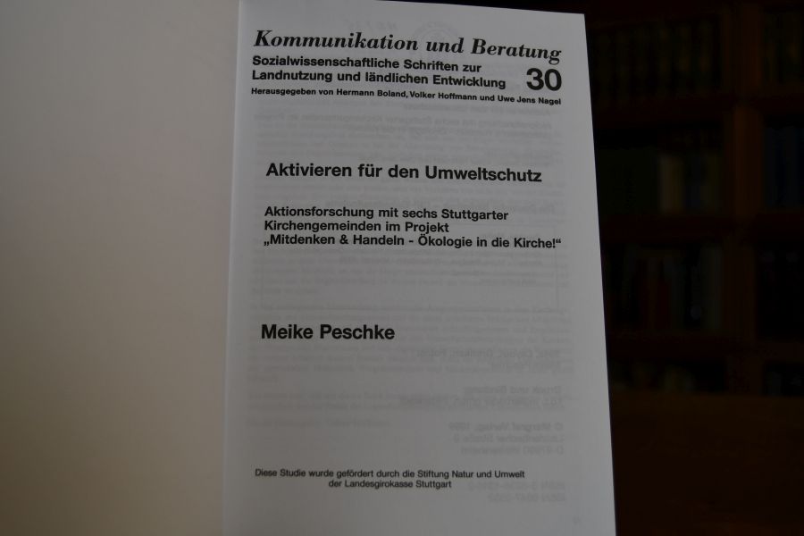 Aktivieren für den Umweltschutz. Aktionsforschung mit 6 Stuttgarter Kirchengemeinden im Projekt "Mitdenken & Handeln - Ökologie in die Kirche!".