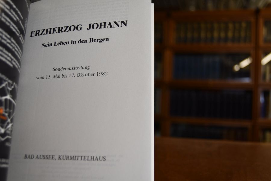 Erzherzog Johann. Sein Leben in den Bergen.