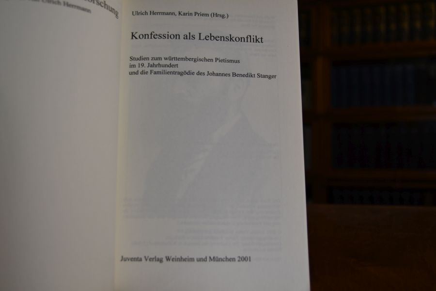 Konfession als Lebenskonflikt. Studien zum württembergischen Pietismus im 19. Jahrhundert und die Familientragödie des Johannes Benedikt Stanger.