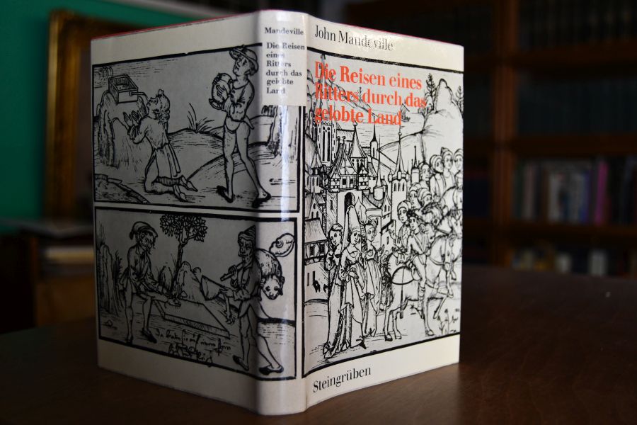 Die Reisen des Ritters John Mandeville durch das Gelobte Land, Indien und China.