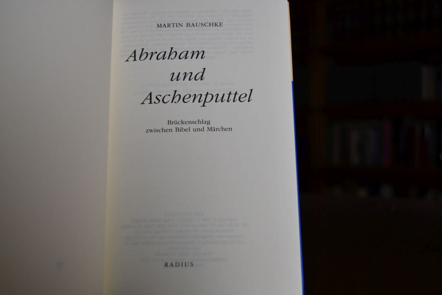 Abraham und Aschenputtel. Brückenschlag zwischen Bibel und Märchen.
