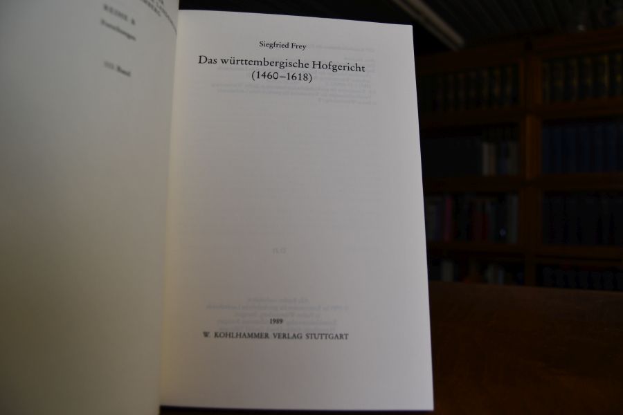 Das württembergische Hofgericht (1460 -1618).