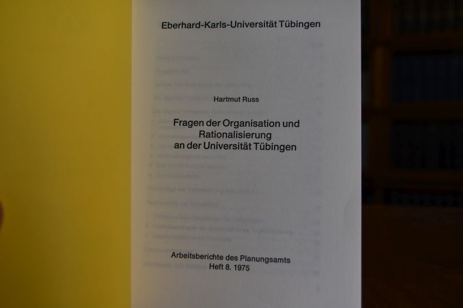 Fragen der Organisation und Rationalisierung an der Universität Tübingen.