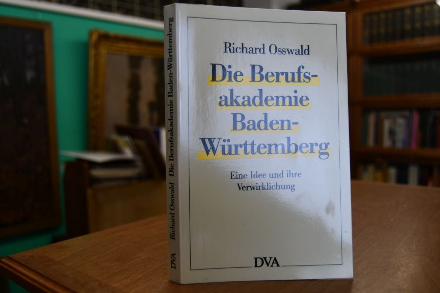 Die Berufsakademie Baden-Württemberg. Eine Idee und ihre Verwirklichung.