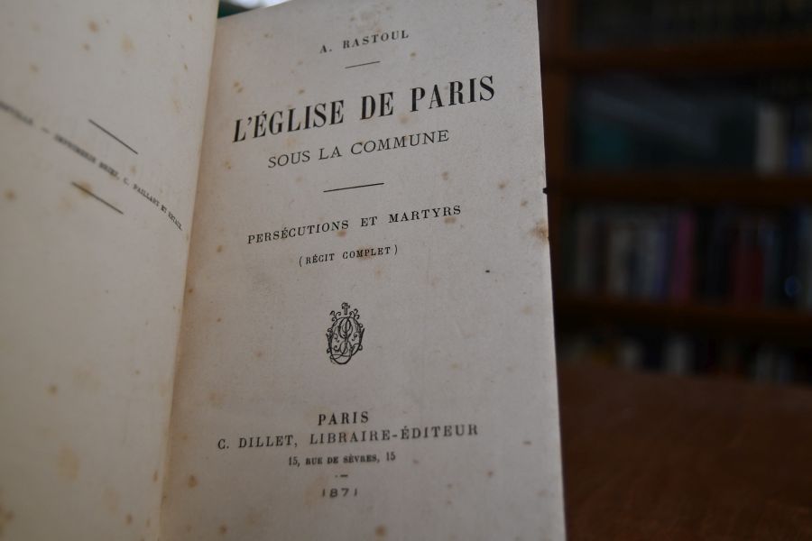 L`Eglise de Paris sous la Commune. Persecutions et Martyrs (Recit complet).