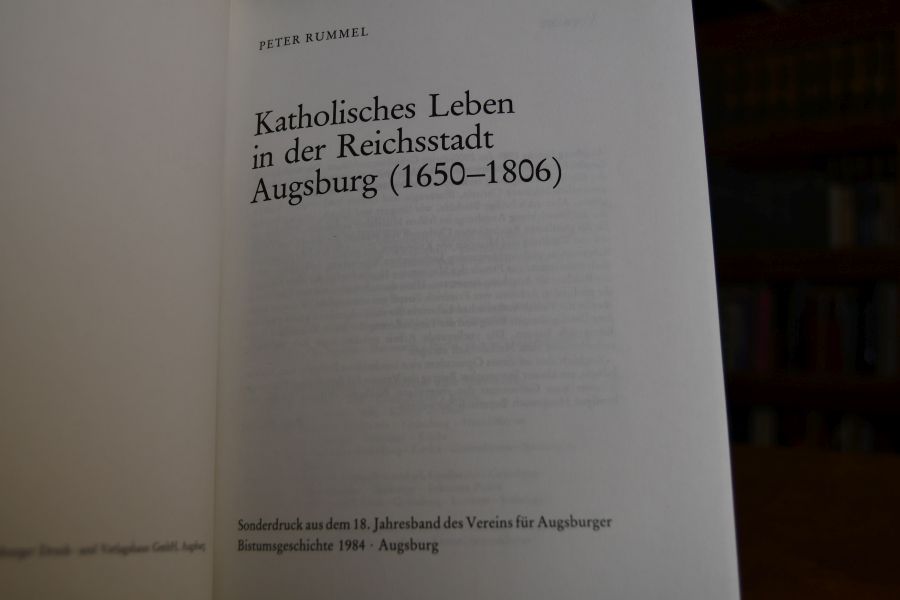 Katholisches Leben in der Reichsstadt Augsburg (1650-1806).