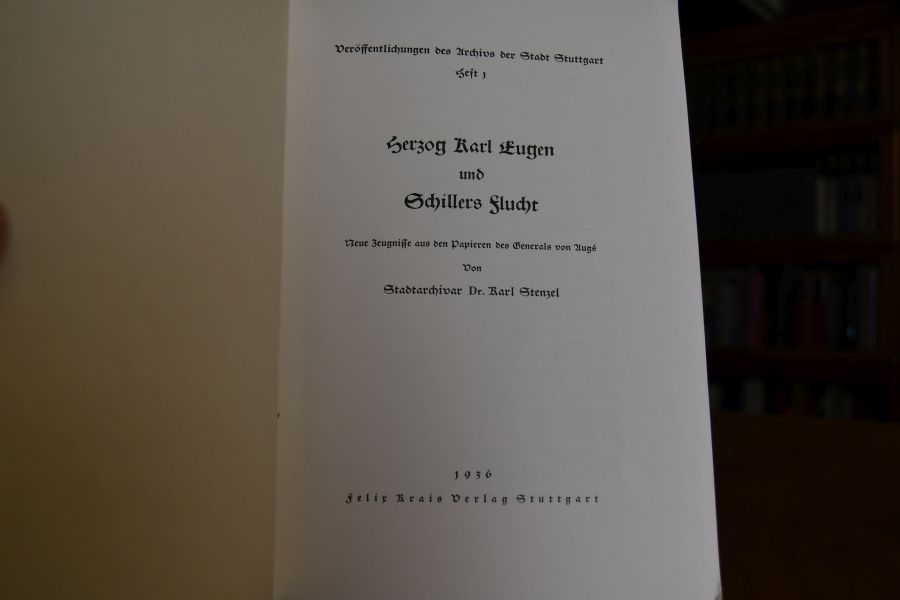 Herzog Karl Eugen und Schillers Flucht. Neue Zeugnisse aus den Papieren des Generals von Auge.