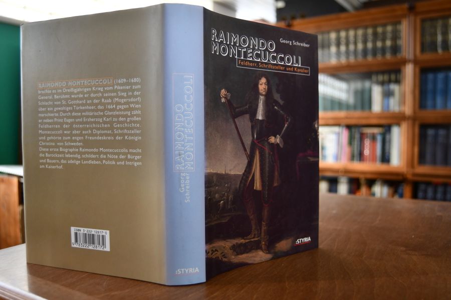 Raimondo Montecuccoli. Feldherr, Schriftsteller und Kavalier. Ein Lebensbild aus dem Barock.