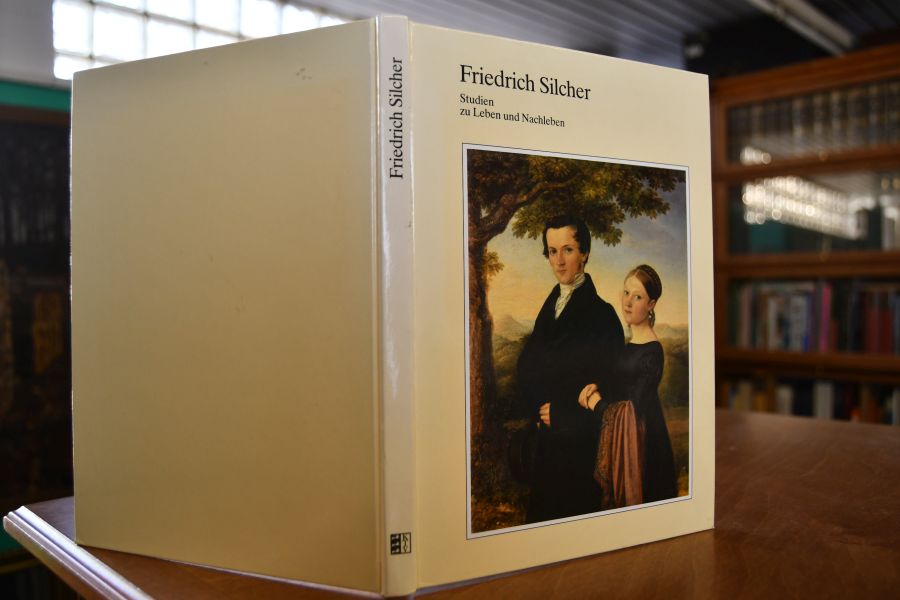 Friedrich Silcher 1789 - 1860. Studien zu Leben und Nachleben.