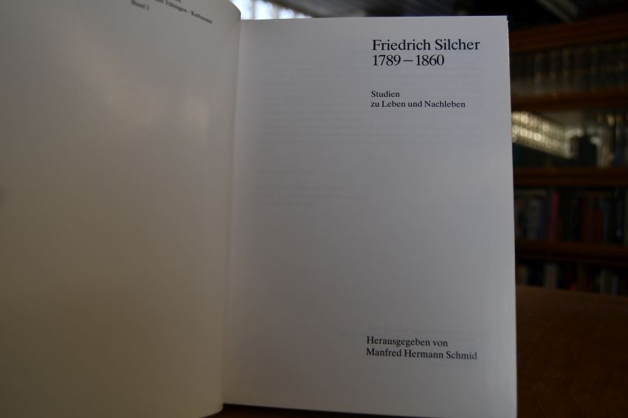 Friedrich Silcher 1789 - 1860. Studien zu Leben und Nachleben.