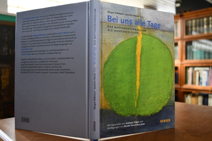 Bei uns alle Tage. Das Matthäusevangelium als Jahresbegleiter.