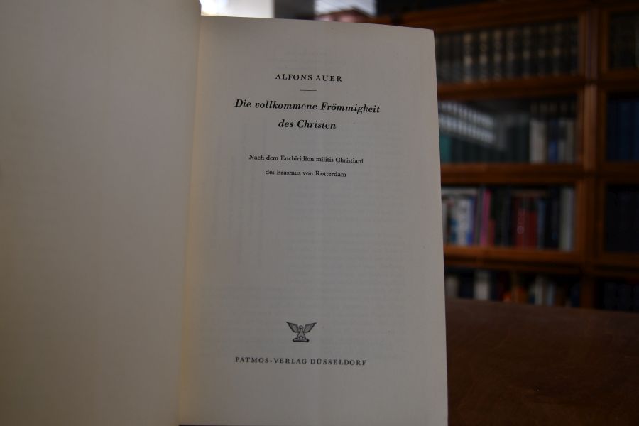 Die vollkommene Frömmigkeit des Christen. Nach dem Enchiridion militis Christiani des Erasmus von Rotterdam.