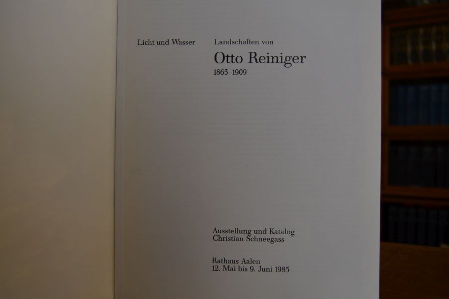 Licht und Wasser. Landschaften von Otto Reiniger 1863-1909.