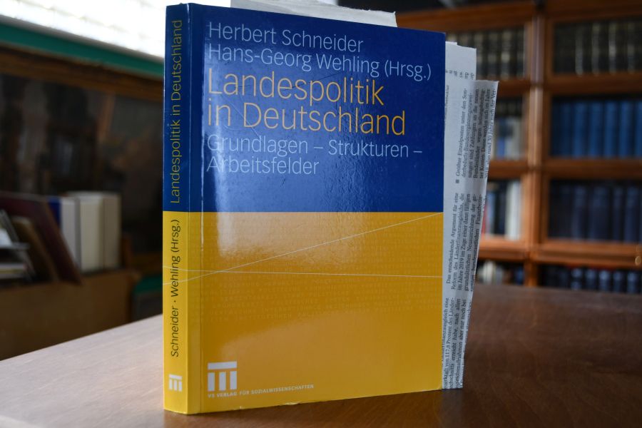 Landespolitik in Deutschland. Grundlagen - Strukturen - Arbeitsfelder.