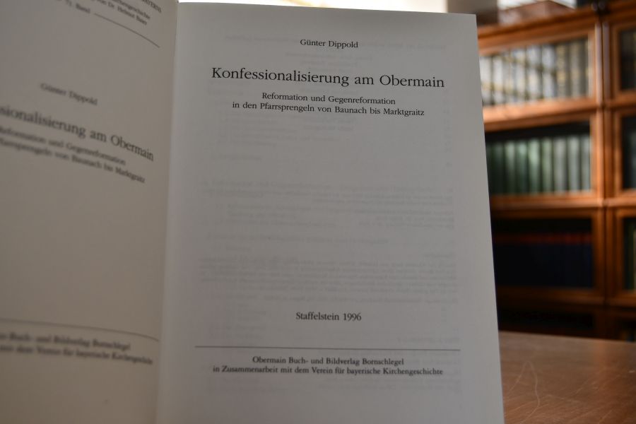 Konfessionalisierung am Obermain. Reformation und Gegenreformation in den Pfarrsprengeln von Baunach bis Marktgraitz.