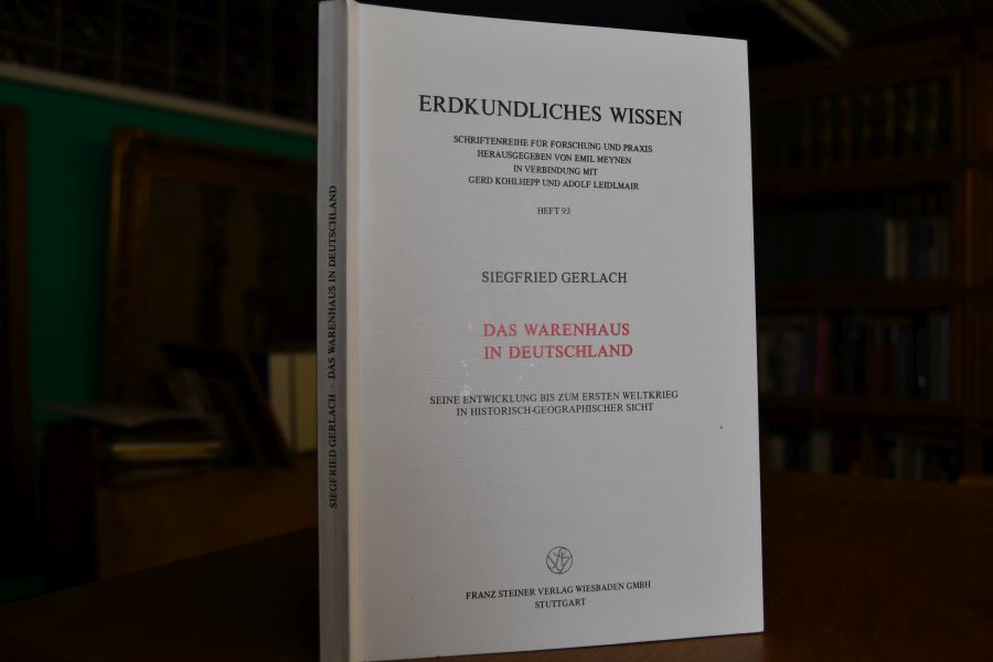 Das Warenhaus in Deutschland. Seine Entwicklung bis zum Ersten Weltkrieg in historisch-geographischer Sicht.
