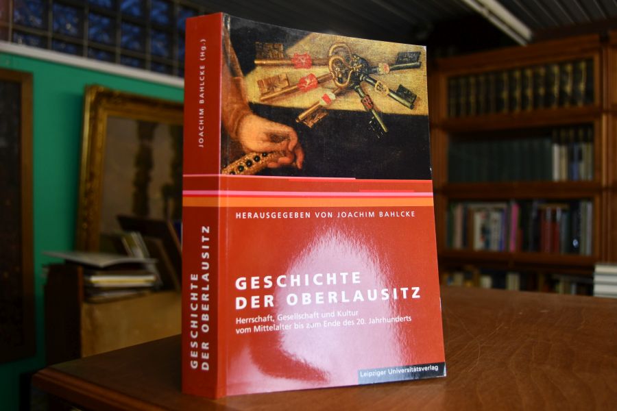 Geschichte der Oberlausitz. Herrschaft, Gesellschaft und Kultur vom Mittelalter bis zum Ende des 20. Jahrhunderts.