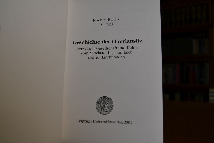 Geschichte der Oberlausitz. Herrschaft, Gesellschaft und Kultur vom Mittelalter bis zum Ende des 20. Jahrhunderts.