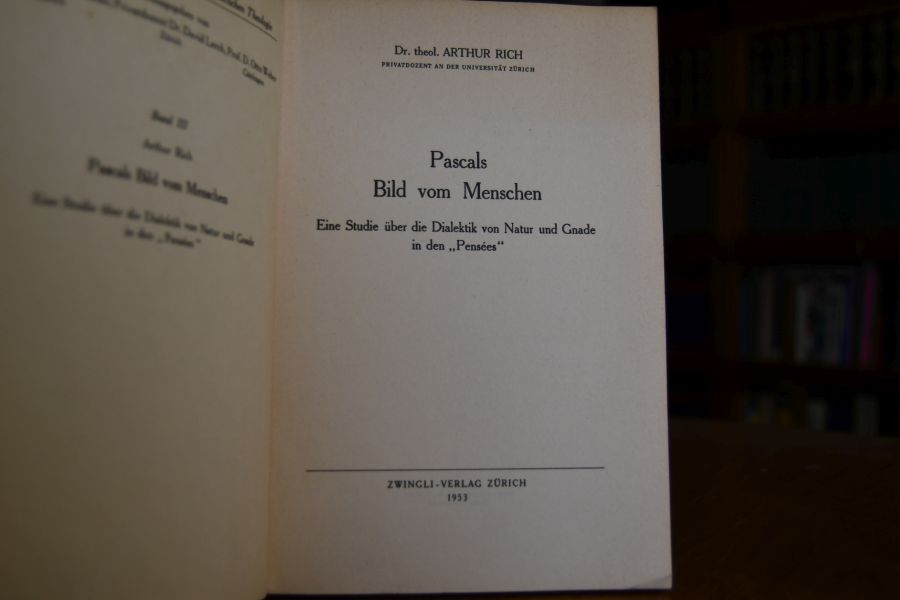 Pascals Bild vom Menschen. Eine Studie über die Dialektik von Natur und Gnade in den "Pensees".