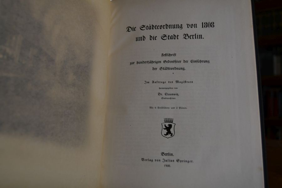 Die Städteverordnung von 1808 und die Stadt Berlin. Festschrift zur hundertjährigen Gedenkfeier der Einführung der Städteordnung.
