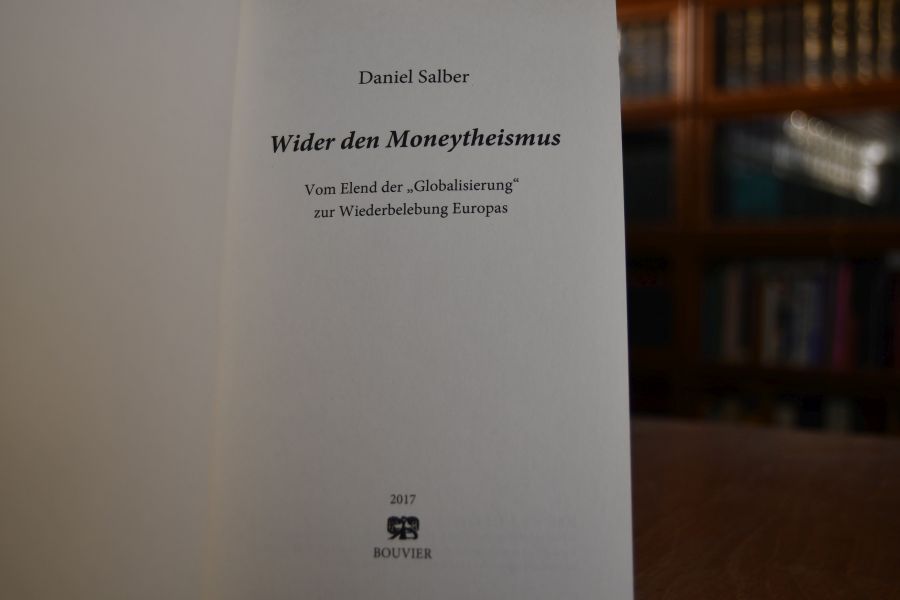 Wider den Moneytheismus. Vom Elend der Globalisierung zur Wiederbelebung Europas.