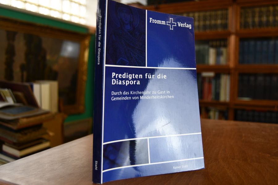 Predigten für die Diaspora. Durch das Kirchenjahr zu Gast in Gemeinden von Minderheitskirchen.