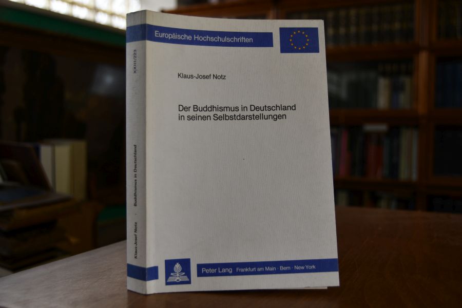 Der Buddhismus in Deutschland in seinen Selbstdarstellungen. Eine religionswissenschaftliche Untersuchung zur religiösen Akkulturationsproblematik.
