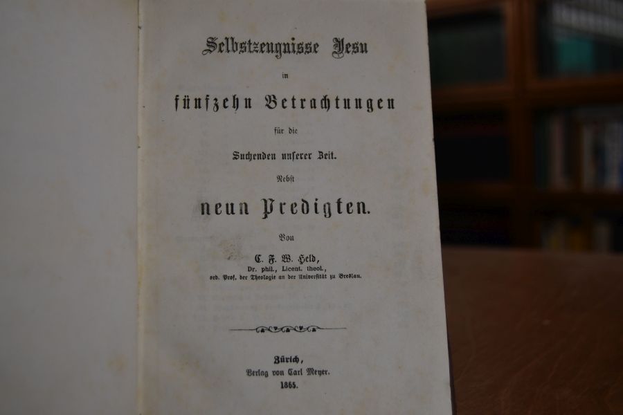 Selbstzeugnisse Jesu in fünfzehn Betrachtungen für die Suchenden unserer Zeit. Nebst neun Predigten.
