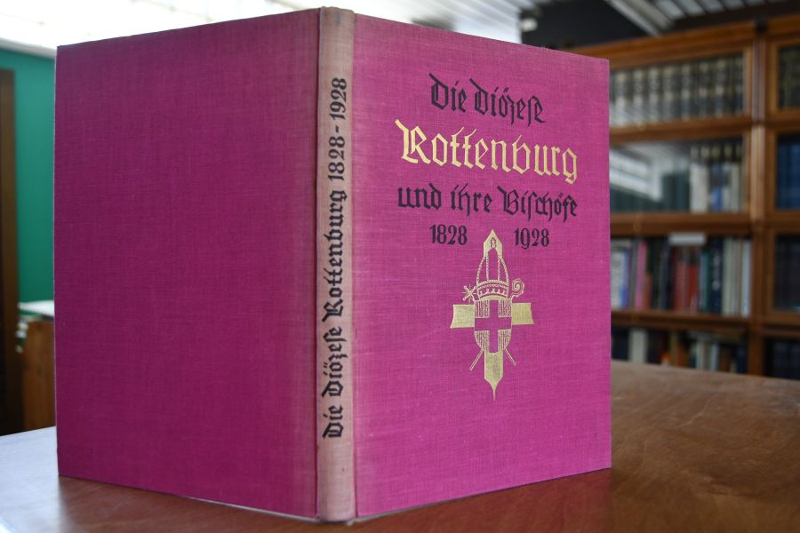 Die Diözese Rottenburg und ihre Bischöfe 1828-1928. Ein Festbuch zum hundertjährigen Jubiläum der Diözese.