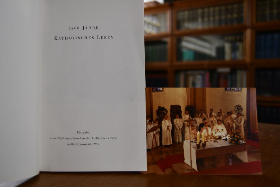 1800 Jahre katholisches Leben. Festgabe zum 50jährigen Bestehen der Liebfrauenkirche in Bad Cannstatt 1959.