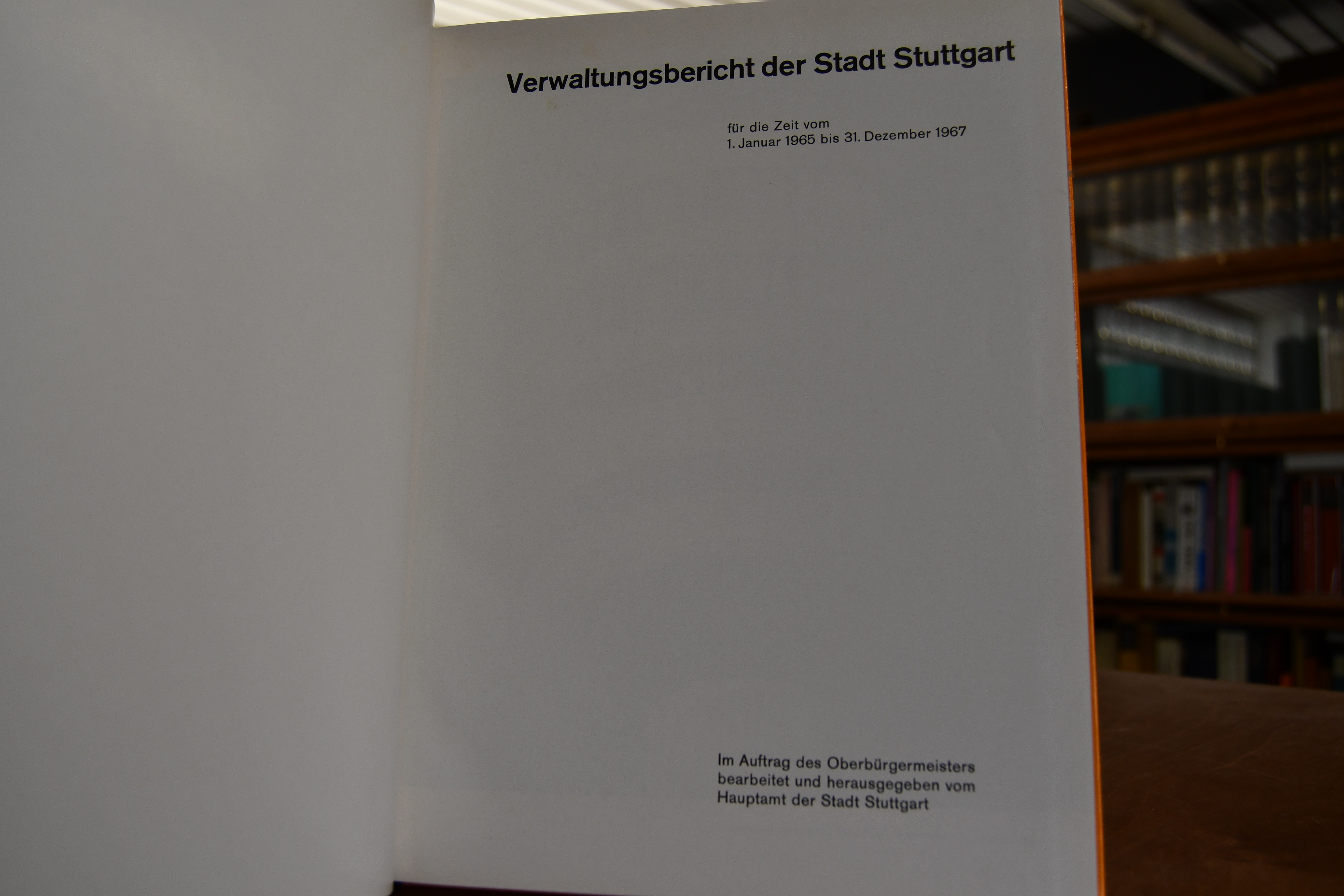 Verwaltungsbericht der Stadt Stuttgart für die Zeit vom 1. Januar 1965 bis 31. Dezember 1967.