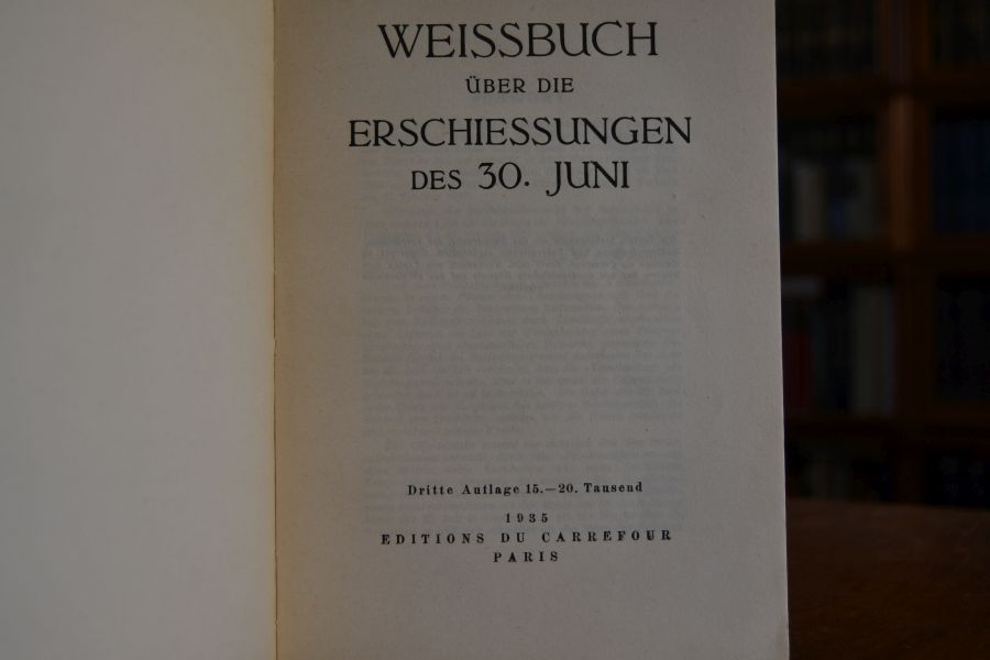 Weissbuch über die Erschiessungen des 30. Juni 1934. Authentische Darstellung der deutschen Bartholomäusnacht.