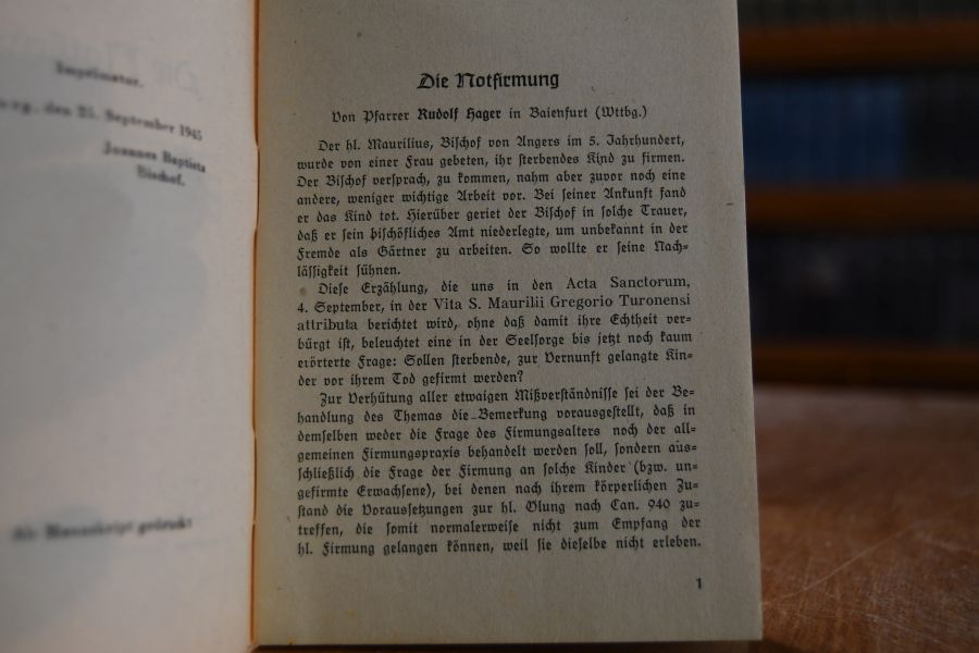 Die Notfirmung. Gedanken aus der Seelsorgepraxis zum Worte des Meisters " Ich will, daß sie das Leben haben und daß sie es in Fülle haben!" (Joh. 10,10.) Unter der Mitwirkung aus dem Welt- und Ordensklerus.