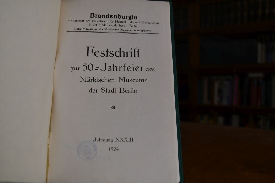 "Brandenburgia". Monatsblatt der Gesellschaft für Heimatkunde der Provinz Brandenburg zu Berlin. Festschrift zur 50-Jahrfeier des Märkischen Museums der Stadt Berlin. Jahrgang XXXIII. 1924.
