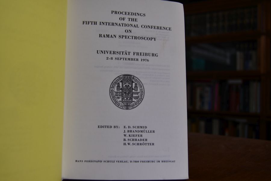 Proceedings of the Fifth International Conference on Raman Spectroscopy. Universität Freiburg 2.-8. September 1976.
