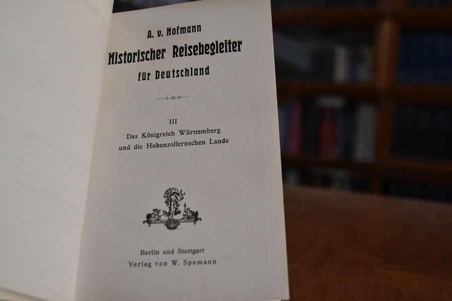 Historischer Reisebegleiter für Deutschland. Bd. III (apart) Das Königreich Württemberg und die Hohenzollernschen Lande.