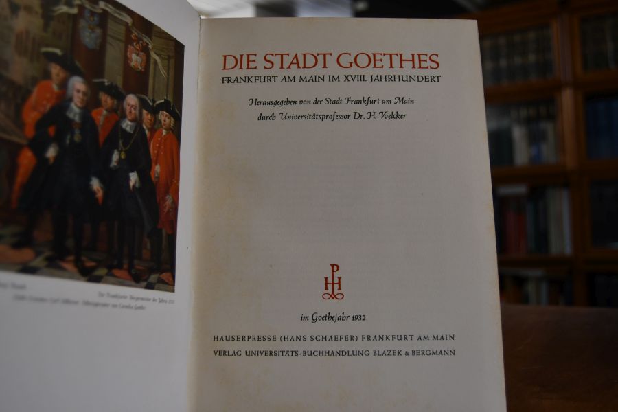 Die Stadt Goethes. Frankfurt am Main im XVIII. Jahrhundert.