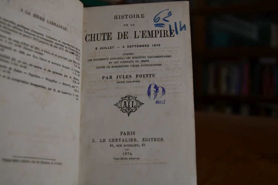 Histoire de la Chute de l`Empire 6 Juillet - 4 Septembre 1870. D`apres les documents officiels, les Enquetes parlementaires et les Journaux du temps suivie de nombreuses pieces justificatives.