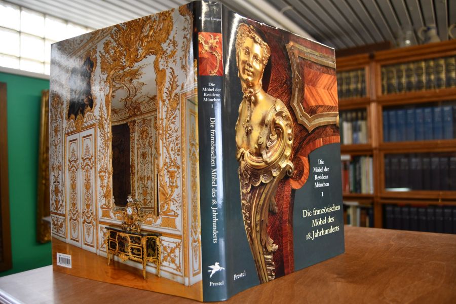 Die Möbel der Residenz München I Die französischen Möbel des 18. Jahrhunderts.