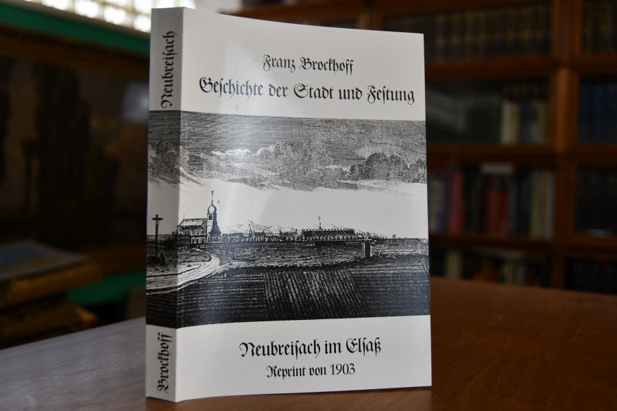 Geschichte der Stadt und Festung Neubreißach im Elsaß