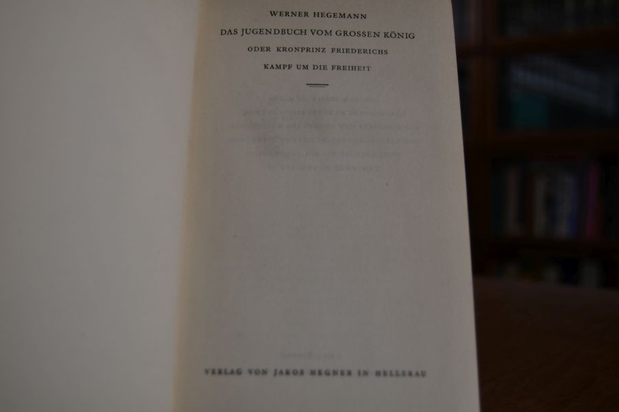 Das Jugendbuch vom Grossen König oder Kronprinz Friederichs Kampf um die Freiheit.