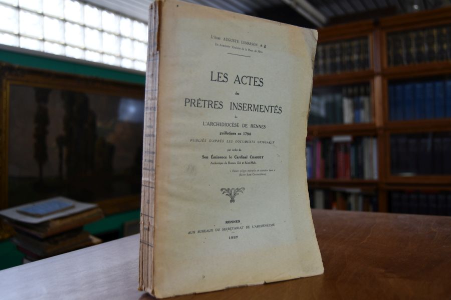 Les Actes des Pretres Insermentes de l`Archidiocese de Rennes guillotines de 1794.