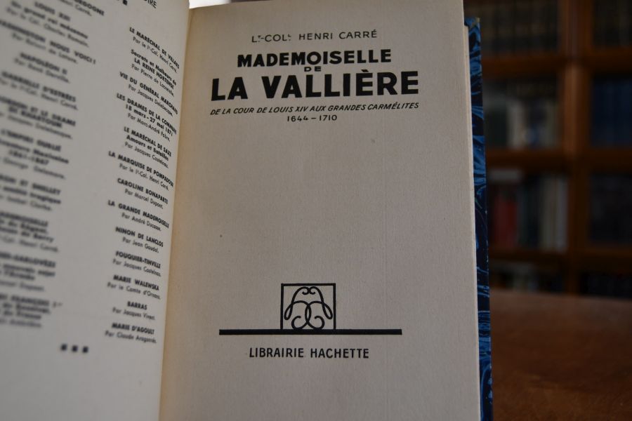 Mademoiselle de la Valliere de la cour de Louis XIV aux grandes carmelites 1644-1710.