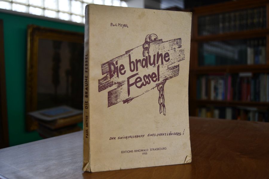 Die braune Fessel. Erlebnisse eines Grenzländers aus dem Zweiten Weltkrieg 1939-1945.
