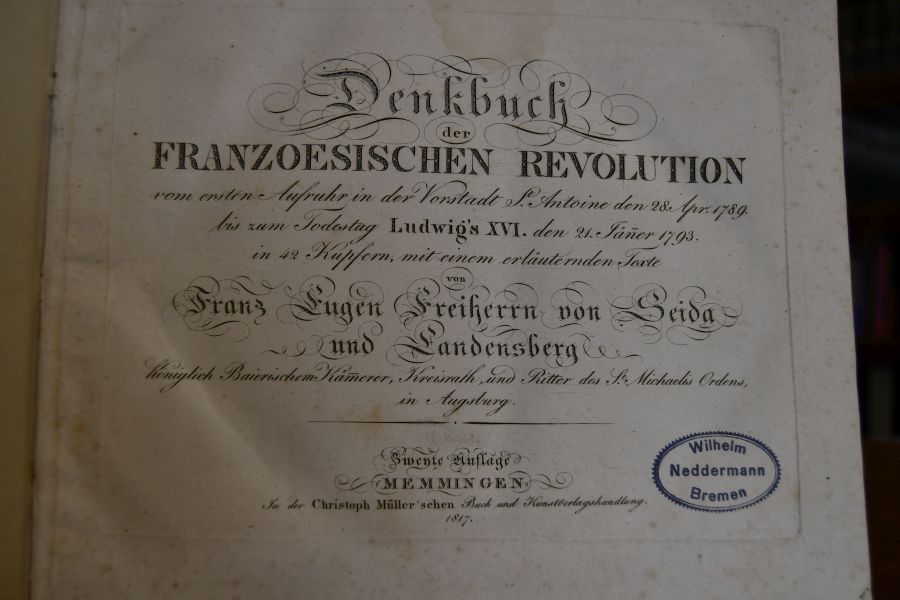 Denkbuch der Französischen Revolution vom ersten Aufruhr in der Vorstadt S. Antoine den 28. Apr. 1789 bis zum Todestag Ludwigs XVI. den 21. Jänner 1793 in 42 Kupfern mit einem erläuternden Texte.